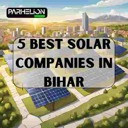 5 Best Solar Companies In Bihar